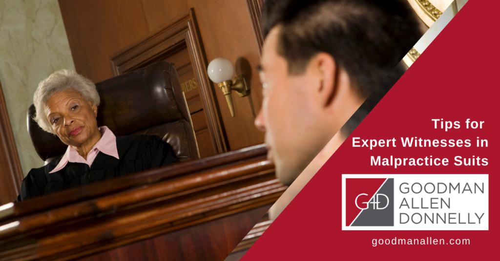 Tips For Expert Witnesses In Malpractice Suits Goodman Allen Donnelly